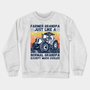 Farmer Grandpa Just Like A Normal Grandpa Except Much Cooler, Retro Vintage Farmer Grandpa Gift Crewneck Sweatshirt